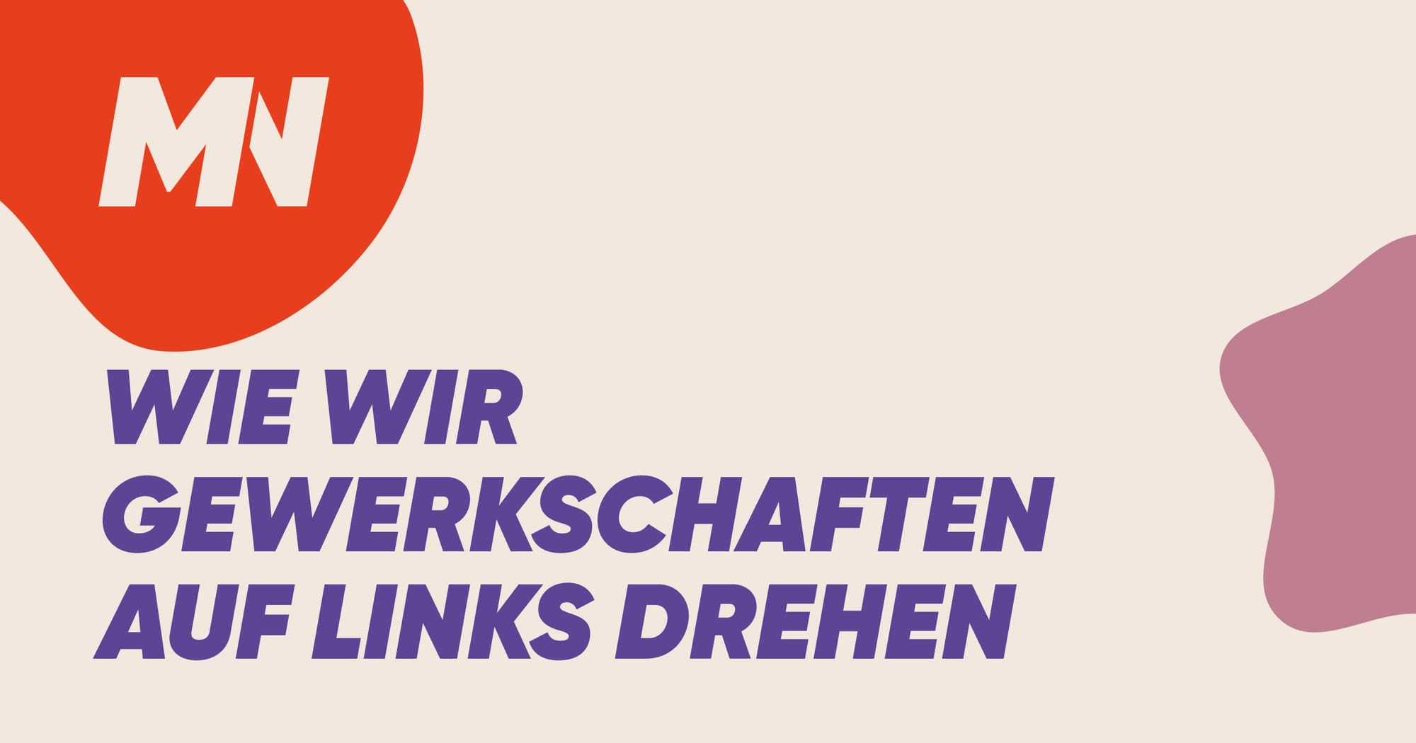 Wie wir Gewerkschaften auf links drehen