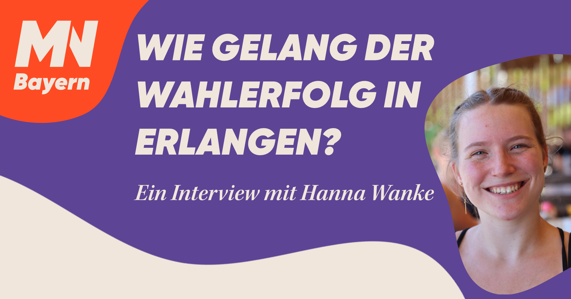 Wie gelang der Wahlerfolg in Erlangen? - Ein Interview mit Hanna Wanke