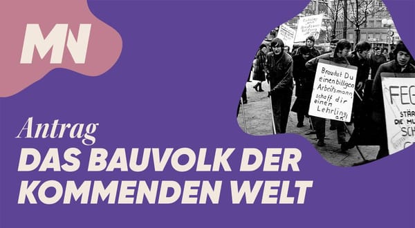 Das Bauvolk der kommenden Welt – Auszubildende organisieren, Klassenmacht aufbauen!